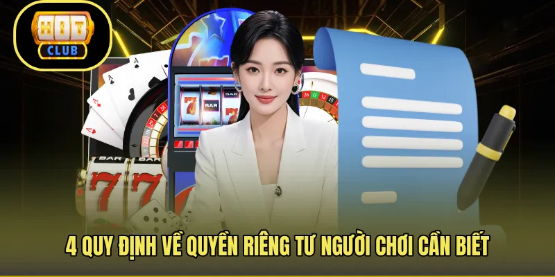 4 quy định về quyền riêng tư người chơi cần biết