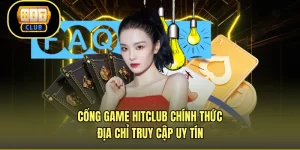Cổng Game HITCLUB Chính Thức - Địa Chỉ Truy Cập Uy Tín