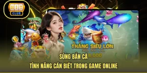 Súng Bắn Cá – Tính Năng Cần Biết Trong Game Online