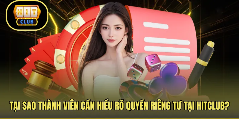 Tại sao thành viên cần hiểu rõ quyền riêng tư tại Hitclub?