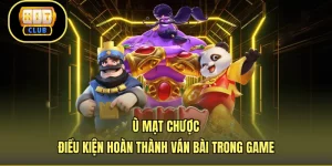 Ù Mạt Chược - Điều Kiện Hoàn Thành Ván Bài Trong Game